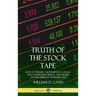 Truth of the Stock Tape: How to Predict Movements in Stock and Commodity Prices, and Trade on the Markets with Success (Hardcover)