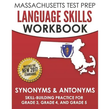 MASSACHUSETTS TEST PREP Language Skills Workbook Synonyms & Antonyms: Skill-Building Practice for Grade 3, Grade 4, and Grade 5