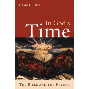 In God's Time: The Bible and the Future