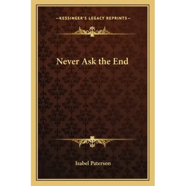 Never Ask the End