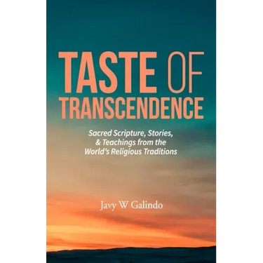 Taste of Transcendence: Sacred Scripture, Stories, & Teachings from the World's Religious Traditions