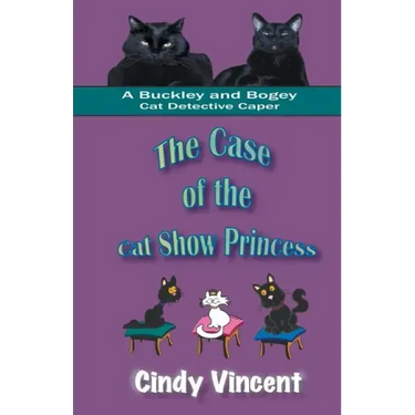 The Case of the Cat Show Princess (A Buckley and Bogey Cat Detective Caper)