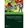 Regional Economic Integration in the Middle East and North Africa: Beyond Trade Reform