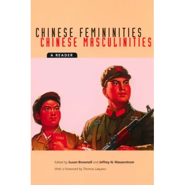 Chinese Femininities/Chinese Masculinities: A Reader