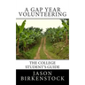 A Gap Year Volunteering: The College Student's Guide