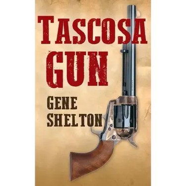 Tascosa Gun: The Story of Jim East