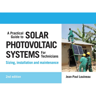 A Practical Guide to Solar Photovoltaic Systems for Technicians: Sizing, Installation and Maintenance