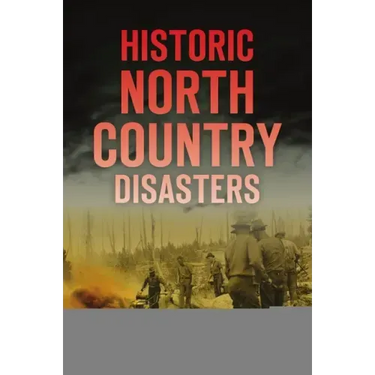 Historic North Country Disasters