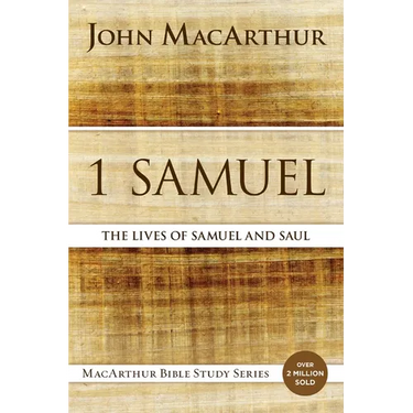 1 Samuel: The Lives of Samuel and Saul