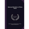 Maternal Mortality in Fifteen States