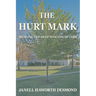 The Hurt Mark: Healing the Deep Wounds of Loss