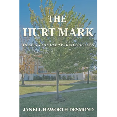 The Hurt Mark: Healing the Deep Wounds of Loss