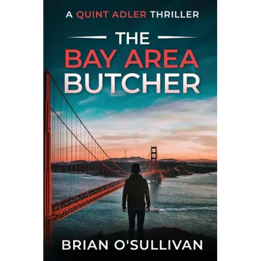 The Bay Area Butcher: (Quint Adler Book 2)