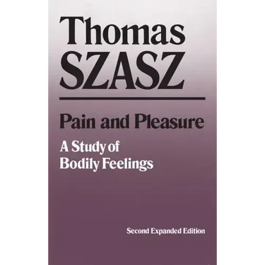 Pain and Pleasure: A Study of Bodily Feelings, Second Expanded Edition