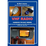 VHF Radio Handbook for Boat Owners: Speak securely and properly over the VHF Marine Radio for boat owners and your crew