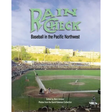 Rain Check: Baseball in the Pacific Northwest