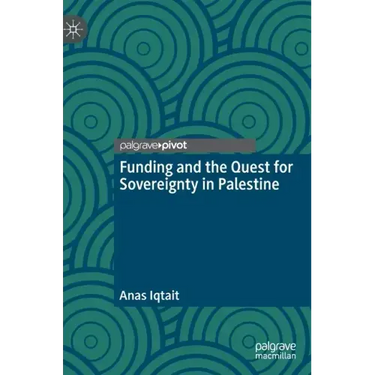 Funding and the Quest for Sovereignty in Palestine
