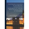 Illustrated Catalogue of the Original Collection of Instruments of Torture From the Royal Castle of Nuremberg: Amongst Which Will Be Found the Origina