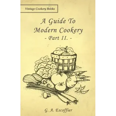 A Guide to Modern Cookery - Part II.