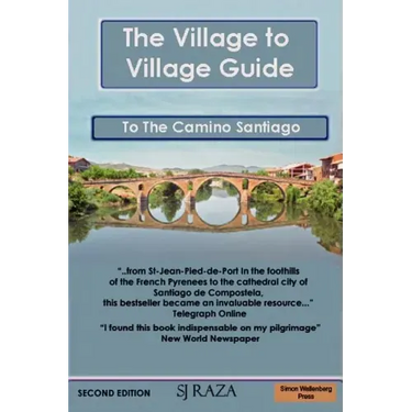 The Village to Village Guide to the Camino Santiago (the Pilgrimage of St James)
