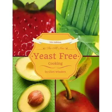 The All New Yeast Free Cooking: 7th Edition