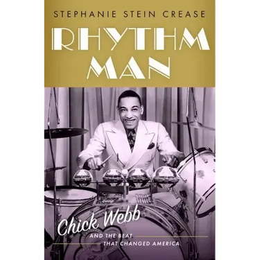 Rhythm Man: Chick Webb and the Beat That Changed America