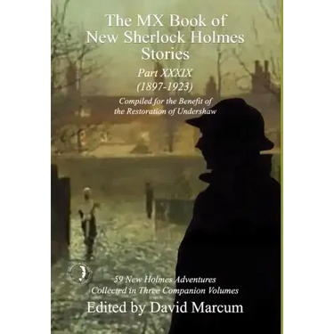 The MX Book of New Sherlock Holmes Stories Part XXXIX: 2023 Annual (1897-1923)