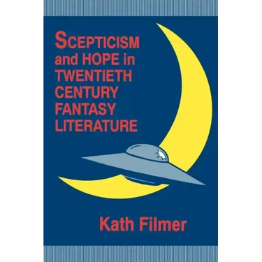 Scepticism and Hope in Twentieth Century Fantasy Literature