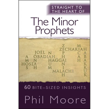Straight to the Heart of the Minor Prophets: 60 Bite-Sized Insights
