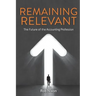 Remaining Relevant - The future of the accounting profession
