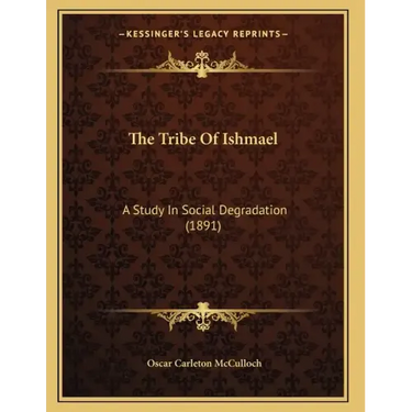 The Tribe Of Ishmael: A Study In Social Degradation (1891)