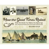 How the Good Times Rolled: What We Did for Fun Before the Digital Age with Historical Photos from the Grand Traverse Area