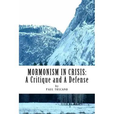 Mormonism in Crisis: : A Critique and A Defense
