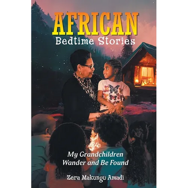 African Bedtime Stories: My Grandchildren Wander and Be Found