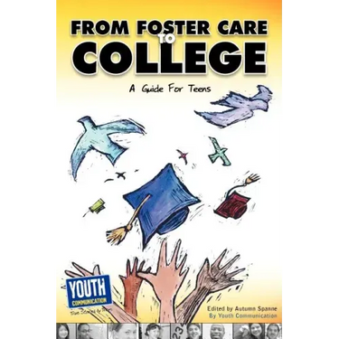 From Foster Care to College: A Guide for Teens
