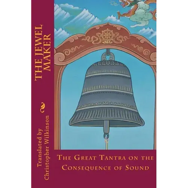 The Jewel Maker: The Great Tantra on the Consequence of Sound