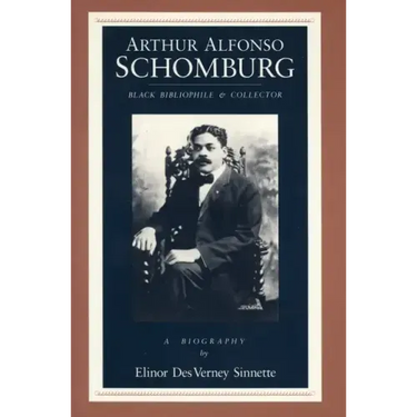 Arthur Alfonso Schomburg: Black Bibliophile & Collector