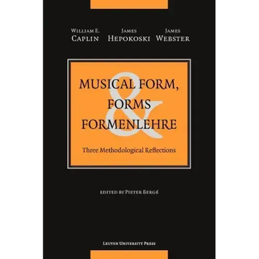 Musical Form, Forms, and Formenlehre: Three Methodological Reflections