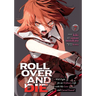 Roll Over and Die: I Will Fight for an Ordinary Life with My Love and Cursed Sword! (Manga) Vol. 7