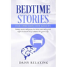 Bedtime Stories for Stressed-Out Adults: Fantasy stories and poems for stress relief and a good night of relaxed sleep. Lullabies for grown-ups.