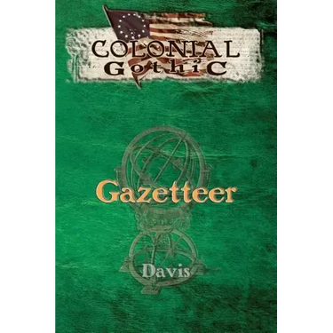 Colonial Gothic: Gazetteer