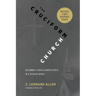 Cruciform Church, Revised and Expanded Edition: Becoming a Cross-Shaped People in a Secular World