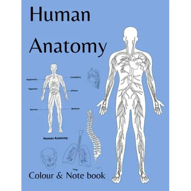 Human Anatomy colour and note book: for students, kids and anyone who likes to colour