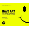 Rave Art: Flyers, Invitations and Membership Cards