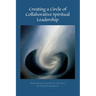 Creating a Circle of Collaborative Spiritual Leadership