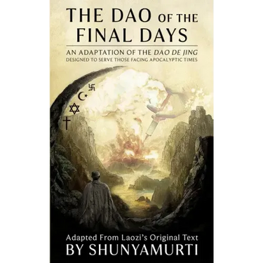 The Dao of the Final Days: An Adaptation of the Dao De Jing