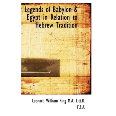 Legends of Babylon a Egypt in Relation to Hebrew Tradition