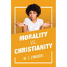 Morality Vs. Christianity