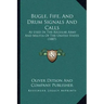 Bugle, Fife, And Drum Signals And Calls: As Used In The Regular Army And Militia Of The United States (1887)