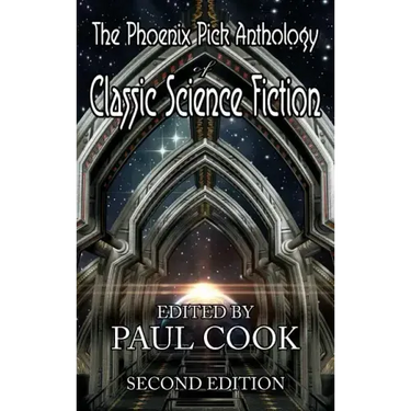 The Phoenix Pick Anthology of Classic Science Fiction: Second Edition